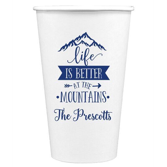 Life is Better at the Mountains Paper Coffee Cups
